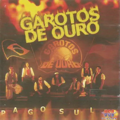 Pago Sul - Garotos de Ouro Pago Sul - Garotos de Ouro