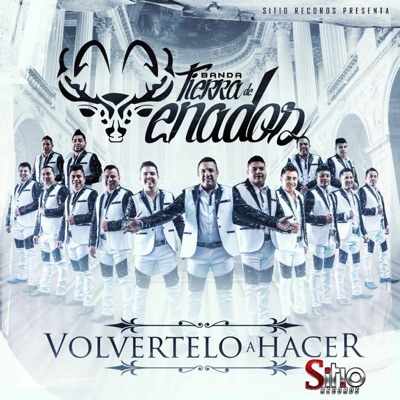 Volvertelo a Hacer - Banda Tierra de Venados