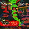 Magic Trick (feat. Juicy J) song lyrics
