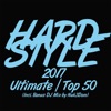 Hardstyle 2017 Ultimate Top 50 (Incl. Bonus DJ Mix by Nuk3Dom)