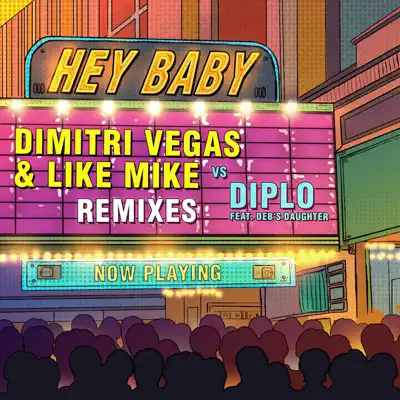 Hey Baby (feat. Deb's Daughter) [Remixes] - EP - Diplo