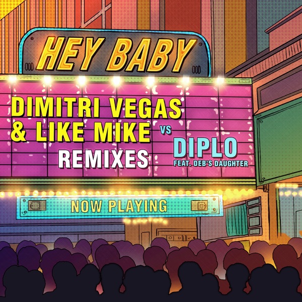 Hey Baby (feat. Deb's Daughter) [Remixes] - EP - Dimitri Vegas & Like Mike & Diplo
