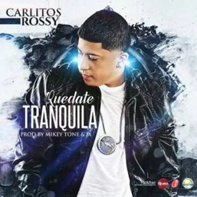 Quédate Tranquila - Single - Carlitos Rossy