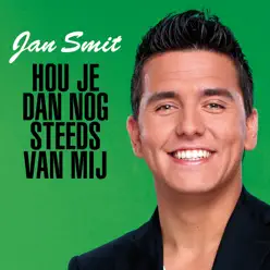 Hou Je Dan Nog Steeds Van Mij (Deel 1) - Single - Jan Smit