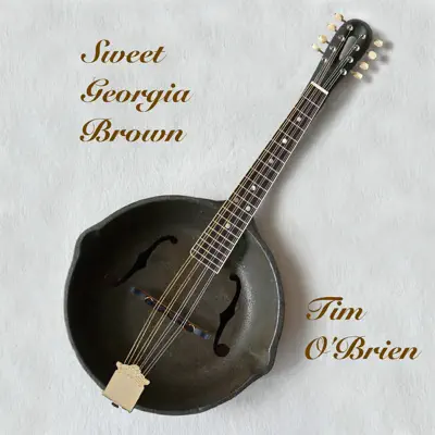 Sweet Georgia Brown - Single - Tim O'Brien