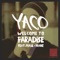 Welcome to Paradise (feat. Maul & Pranz) - Yaco lyrics