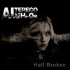 Half Broken