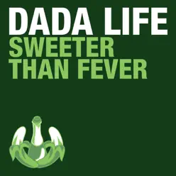 Sweeter Than Fever - Single - Dada Life Sweeter Than Fever - Single - Dada Life