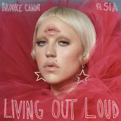 Living Out Loud (feat. Sia) [The Remixes, Vol. 2] - Single - Brooke Candy