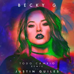 Todo cambió (Remix) [feat. Justin Quiles] - Single - Becky G