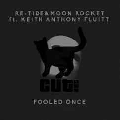 Fooled Once (feat. Keith Anthony Fluitt) - Single by Re-Tide & Moon Rocket album reviews, ratings, credits