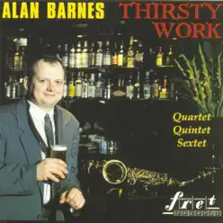Thirsty Work - Alan Barnes Thirsty Work - Alan Barnes