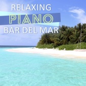 Relaxing Piano Bar del Mar - Cafe and Bossa Nova Lounge Bar Music, Summer Piano Jazz Collection 2017 artwork