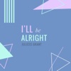 I'll Be Alright - Single