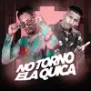 Stream & download No Torno Ela Quica