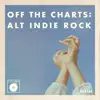 Off the Charts: Alt Indie Rock album lyrics, reviews, download