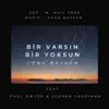 Bir Varsın Bir Yoksun (feat. Paul Dwyer & Serhan Yasdıman) - Single album lyrics, reviews, download