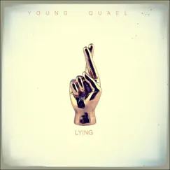 Lying - Single by Young Quael album reviews, ratings, credits