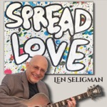Len Seligman - Spread Love
