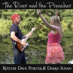 Ritchie Dave Porter & Debra Susan - The River and the Preacher