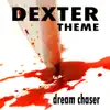 Dexter Theme - Single album lyrics, reviews, download