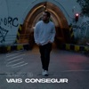 Vais Conseguir - Single