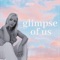 Glimpse of Us - Beth lyrics