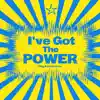 I've Got the Power - Single album lyrics, reviews, download