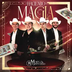 Haciendo Magia by Grupo Marca Registrada album reviews, ratings, credits