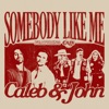 Somebody Like Me (feat. CAIN) - Single