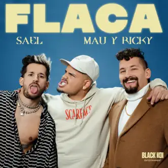 Flaca - Single by Sael & Mau y Ricky album reviews, ratings, credits