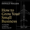 How to Grow Your Small Business - Donald Miller