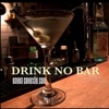 Drink No Bar - Single