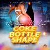 Coke Bottle Shape (feat. Mr. Vegas & Mr. Lexx) - Single