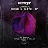 Chord & Glitch - EP album lyrics, reviews, download