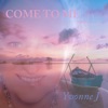 Come To Me - Single