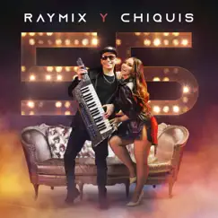 55 - Single by Raymix & Chiquis album reviews, ratings, credits
