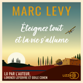 Éteignez tout et la vie s'allume - Marc Levy