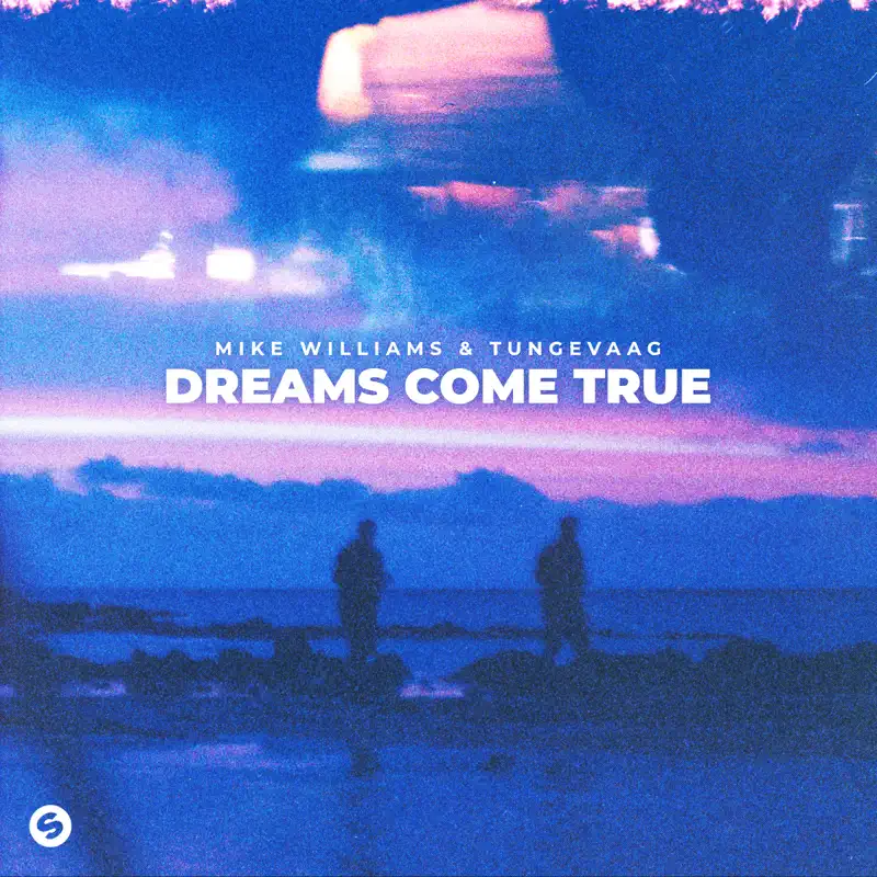 Mike Williams & Tungevaag - Dreams Come True - Single (2023) [iTunes Plus AAC M4A]-新房子