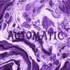Automatic (feat. Babykoda) - Single album lyrics, reviews, download