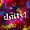 Dutty - Single album lyrics, reviews, download