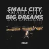 Small City Big Dreams - Single album lyrics, reviews, download