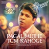 Pagal Mujhe Tum Kahoge - Single