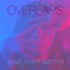Mind Over Matter - Single