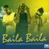 Stream & download Baila Baila - EP