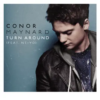 Turn Around (feat. Ne-Yo) by Conor Maynard song reviws