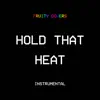Hold That Heat (Instrumental) - Single album lyrics, reviews, download