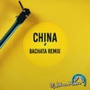 China (Bachata Remix) - Single