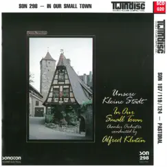 Unsere Kleine Stadt (In Our Small Town) - Pastoral by Alfred Kluten, Stuttgart Chamber Orchestra, John Fox, Sonoton Film Orchestra, John Fiddy & Orchestra John Fiddy album reviews, ratings, credits