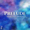 Prelude (From "Final Fantasy") [2018 Version] - Single album lyrics, reviews, download